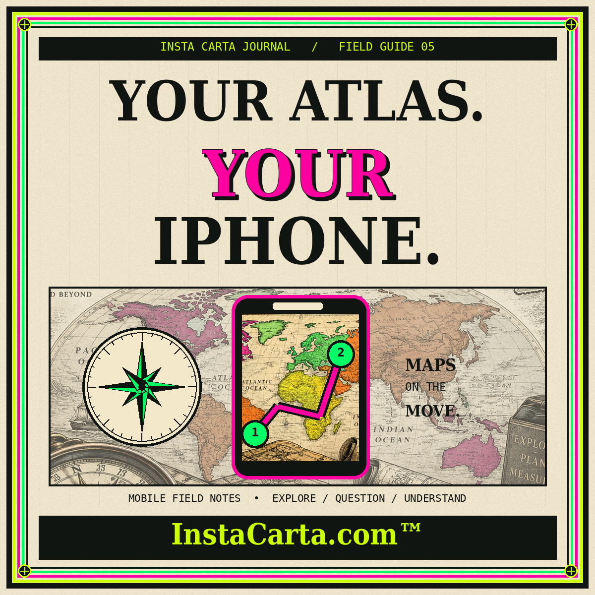 Neon vintage cartography poster: Your atlas, your iPhone. InstaCarta.com branding and phone illustration.