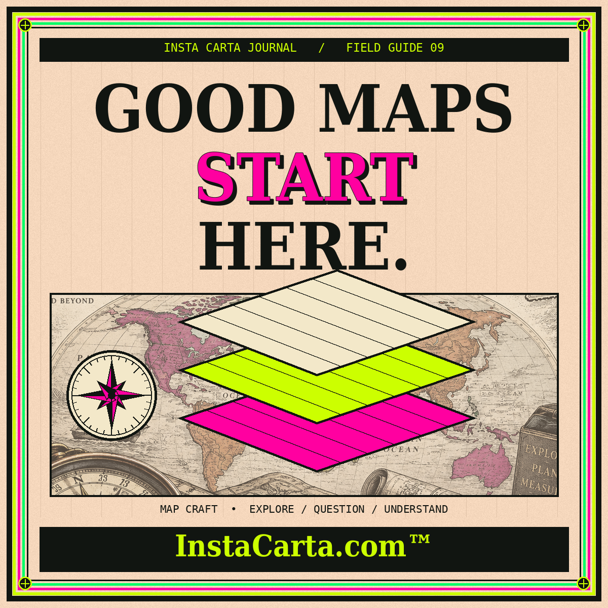 Neon vintage cartography poster: Good maps start here. InstaCarta.com branding and layers illustration.