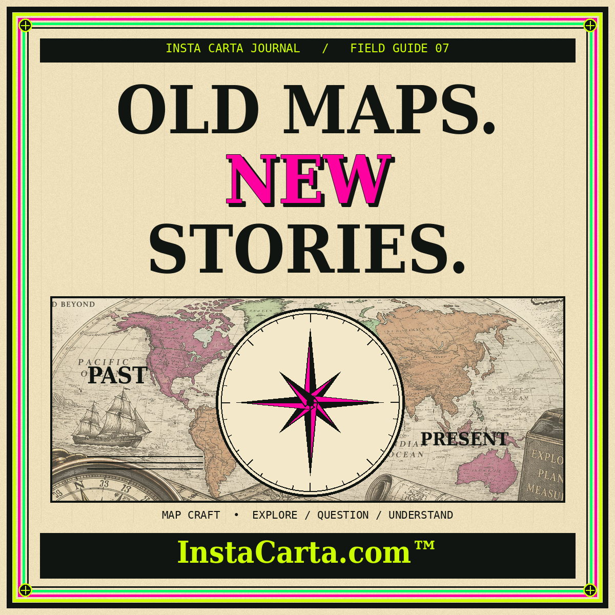Neon vintage cartography poster: Old maps, new stories. InstaCarta.com branding and compass illustration.
